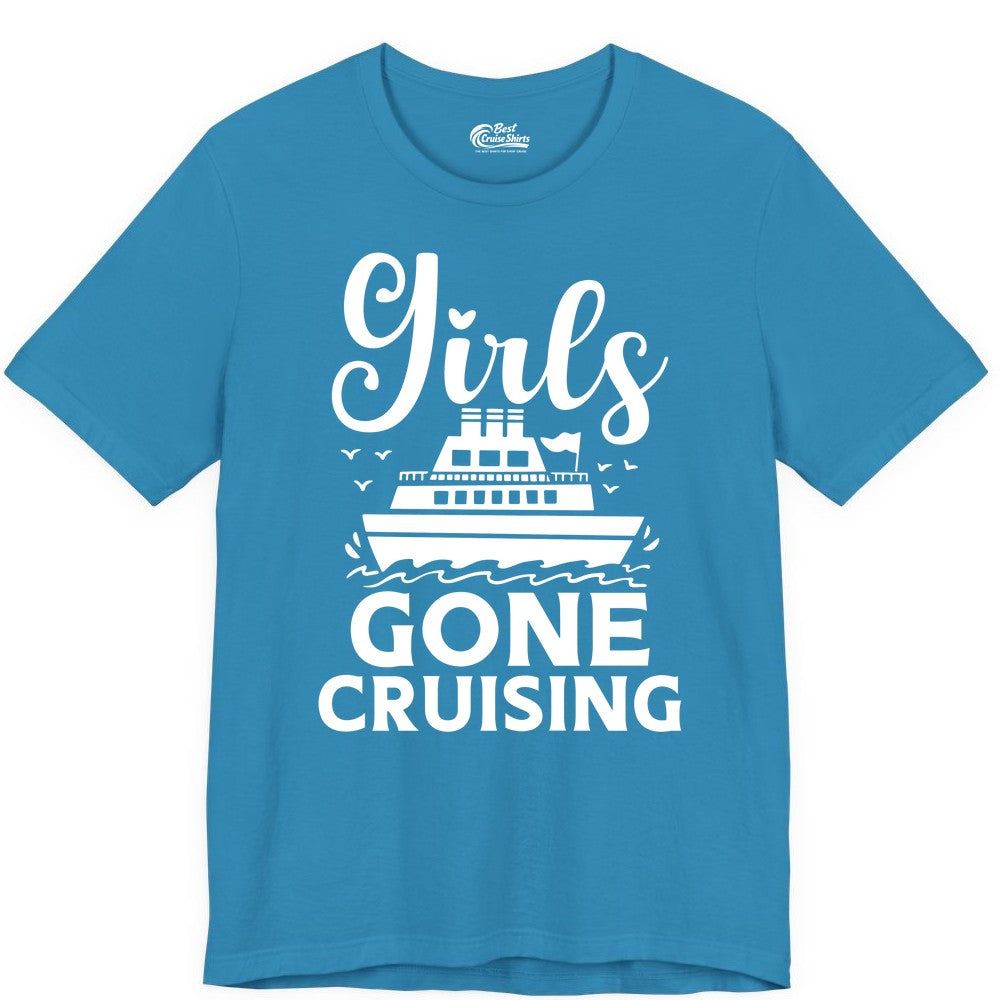 Girls Gone Cruising Shirt - Fun Cruise Squad Apparel for Girls Trips (Premium Tee) in Aqua - Girls Gone Cruising Nautical Party Group Cruise Shirt