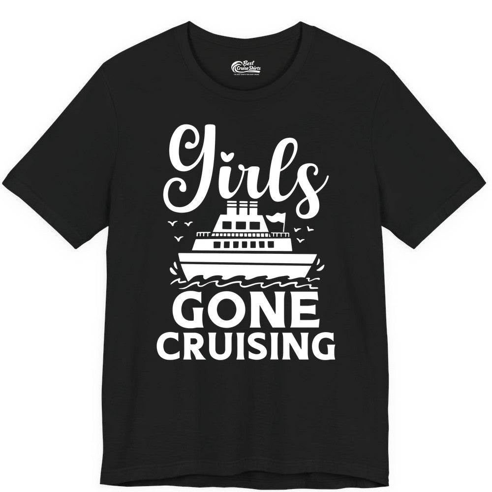 Girls Gone Cruising Shirt - Fun Cruise Squad Apparel for Girls Trips (Premium Tee) in Black - Girls Gone Cruising Nautical Party Group Cruise Shirt