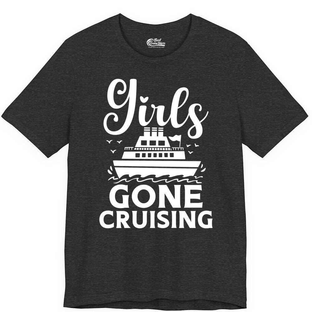 Girls Gone Cruising Shirt - Fun Cruise Squad Apparel for Girls Trips (Premium Tee) in Dark Grey Heather - Girls Gone Cruising Nautical Party Group Cruise Shirt