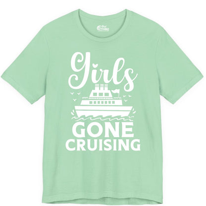 Girls Gone Cruising Shirt - Fun Cruise Squad Apparel for Girls Trips (Premium Tee) in Mint - Girls Gone Cruising Nautical Party Group Cruise Shirt
