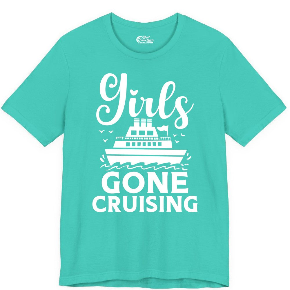 Girls Gone Cruising Shirt - Fun Cruise Squad Apparel for Girls Trips (Premium Tee) in Teal - Girls Gone Cruising Nautical Party Group Cruise Shirt