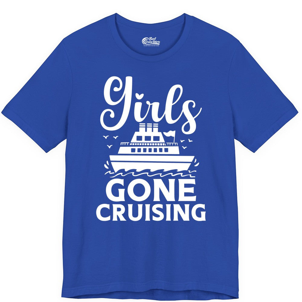 Girls Gone Cruising Shirt - Fun Cruise Squad Apparel for Girls Trips (Premium Tee) in True Royal - Girls Gone Cruising Nautical Party Group Cruise Shirt