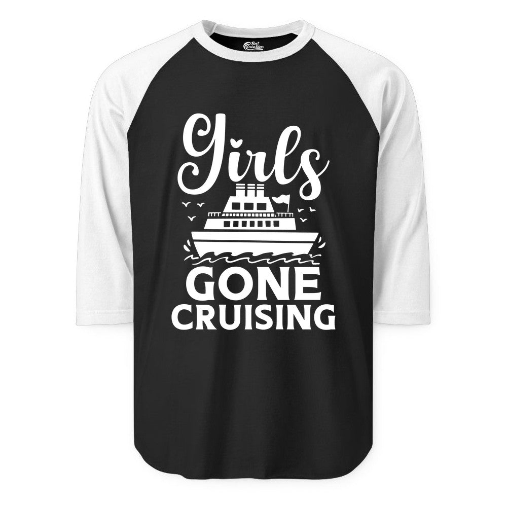 Girls Gone Cruising Shirt - Fun Cruise Squad Apparel for Girls Trips (Raglan) in BlackWhite - Girls Gone Cruising Nautical Party Group Cruise Shirt