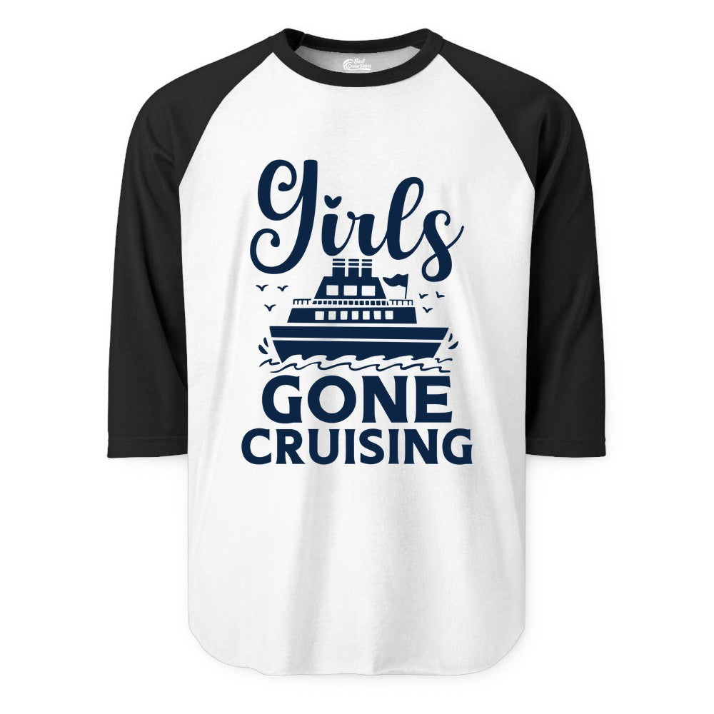 Girls Gone Cruising Shirt - Fun Cruise Squad Apparel for Girls Trips (Raglan) in WhiteBlack - Girls Gone Cruising Nautical Party Group Cruise Shirt