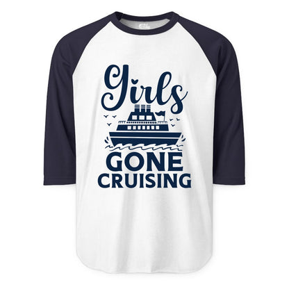 Girls Gone Cruising Shirt - Fun Cruise Squad Apparel for Girls Trips (Raglan) in WhiteNavy - Girls Gone Cruising Nautical Party Group Cruise Shirt