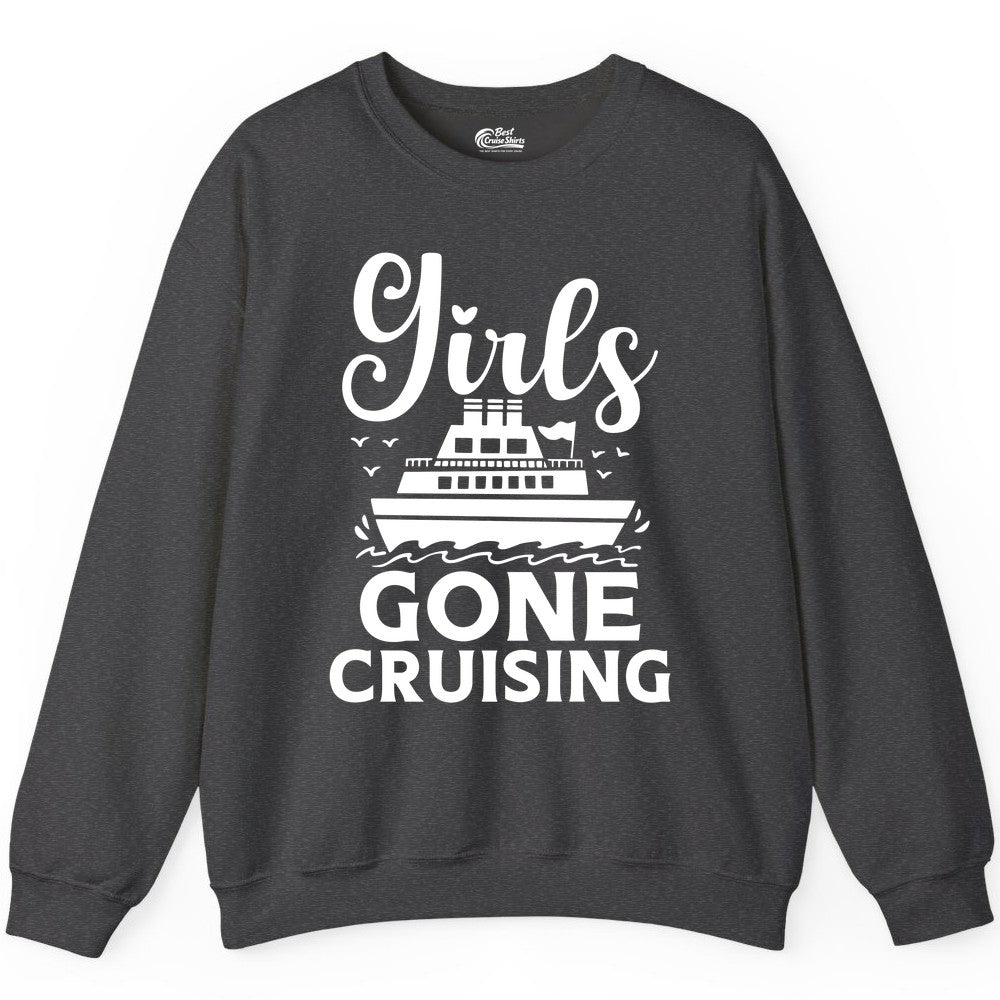 Girls Gone Cruising Shirt - Fun Cruise Squad Apparel for Girls Trips (Sweatshirt) in Dark Heather - Girls Gone Cruising Nautical Party Group Cruise Shirt