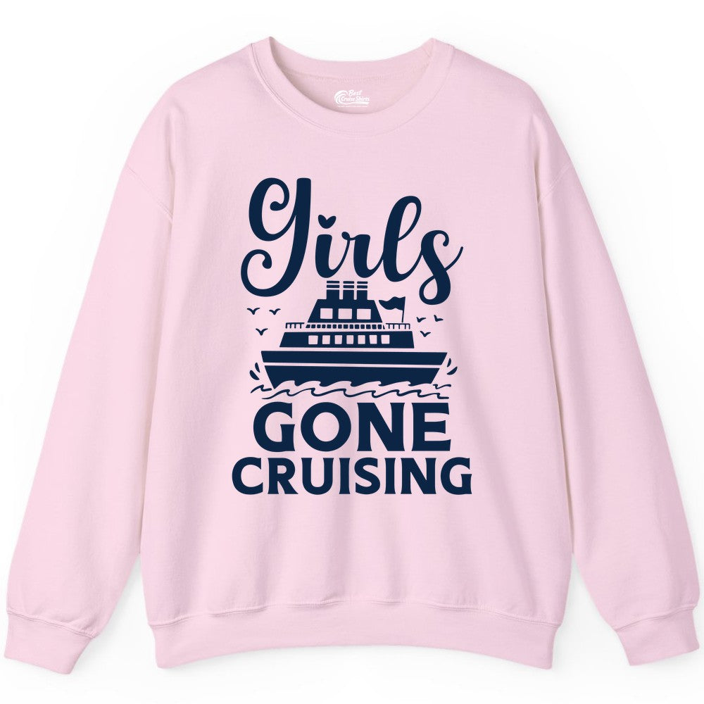 Girls Gone Cruising Shirt - Fun Cruise Squad Apparel for Girls Trips (Sweatshirt) in Light Pink - Girls Gone Cruising Nautical Party Group Cruise Shirt