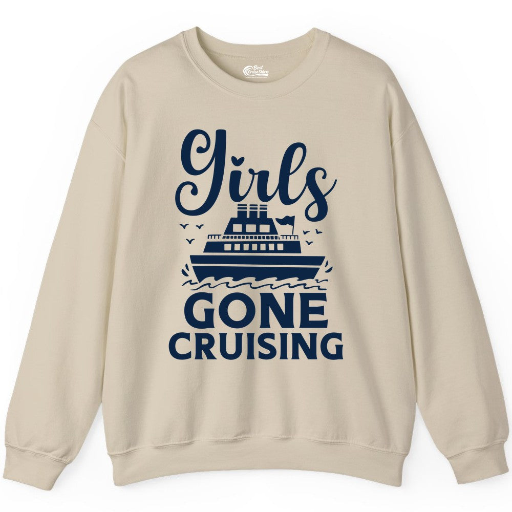 Girls Gone Cruising Shirt - Fun Cruise Squad Apparel for Girls Trips (Sweatshirt) in Sand - Girls Gone Cruising Nautical Party Group Cruise Shirt