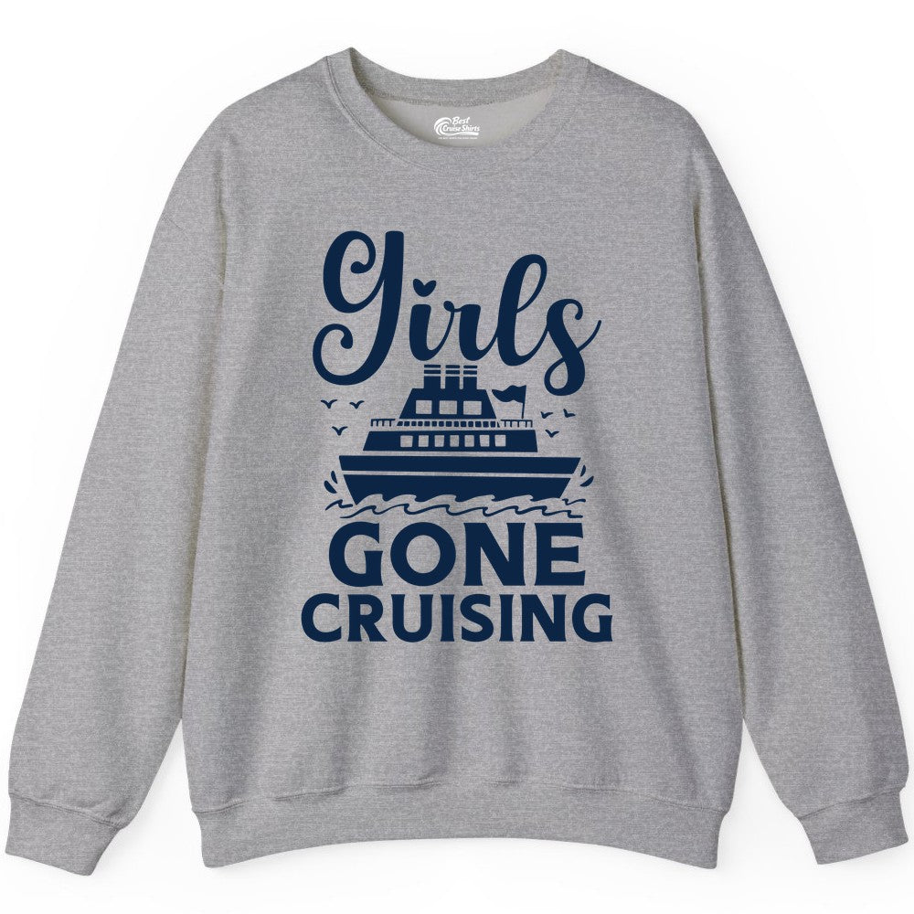 Girls Gone Cruising Shirt - Fun Cruise Squad Apparel for Girls Trips (Sweatshirt) in Sport Grey - Girls Gone Cruising Nautical Party Group Cruise Shirt