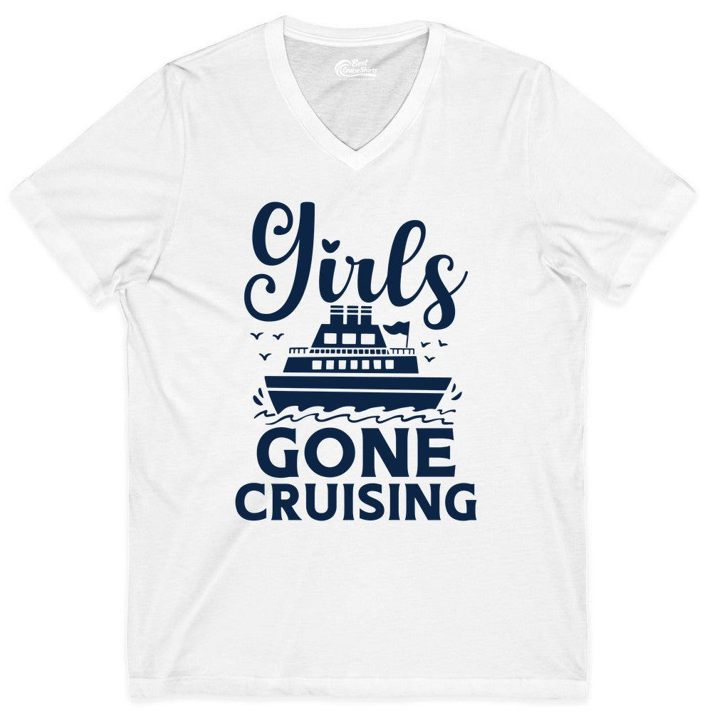 Girls Gone Cruising Shirt - Fun Cruise Squad Apparel for Girls Trips (V-Neck) in White - Girls Gone Cruising Nautical Party Group Cruise Shirt