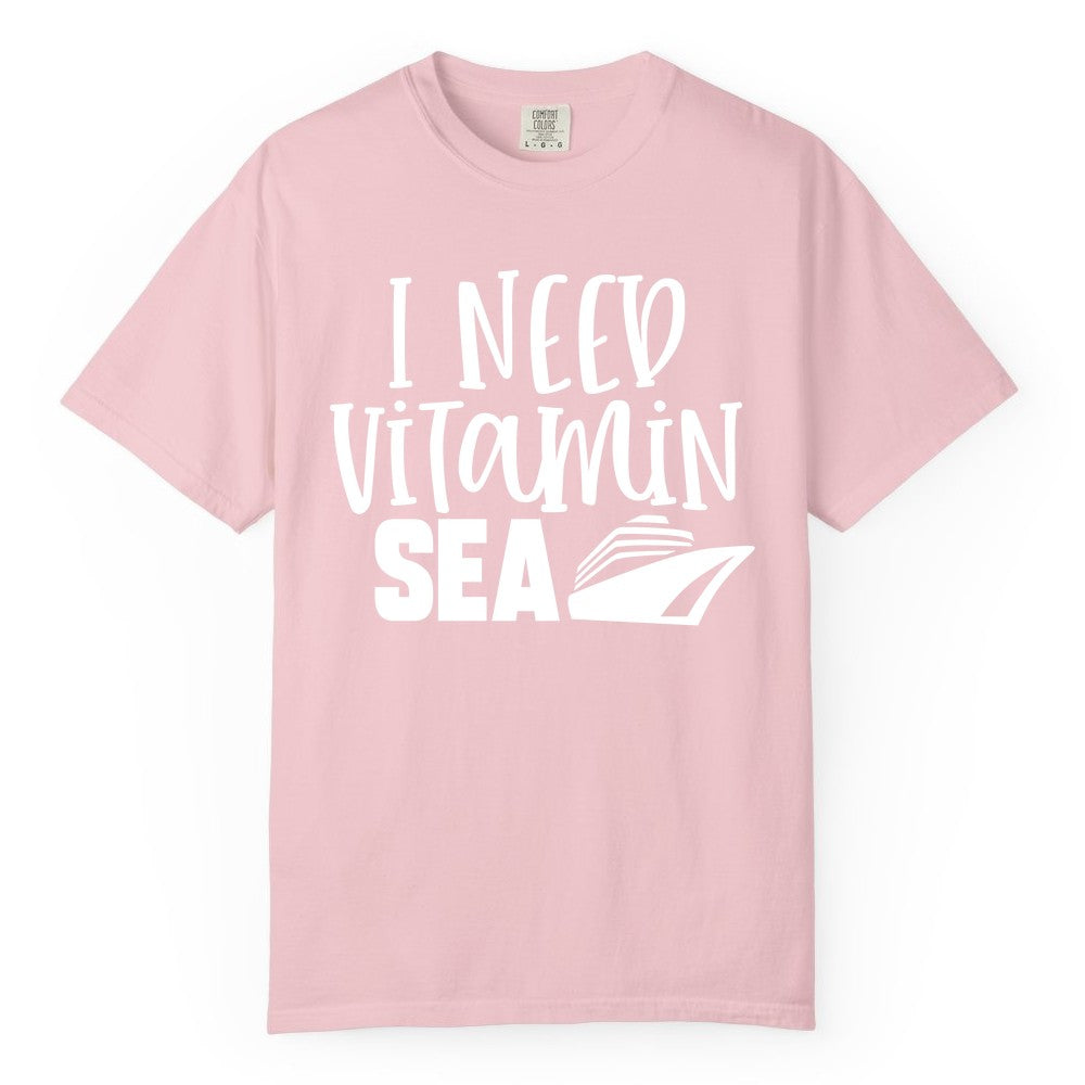 Vitamin Sea Cruise Shirt - Funny Cruise Vacation Apparel for Travelers (Comfort Color) in Blossom - I Need Vitamin Sea Cruise Ship Funny Nautical Vacation Shirt