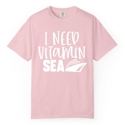 Vitamin Sea Cruise Shirt - Funny Cruise Vacation Apparel for Travelers (Comfort Color) in Blossom - I Need Vitamin Sea Cruise Ship Funny Nautical Vacation Shirt