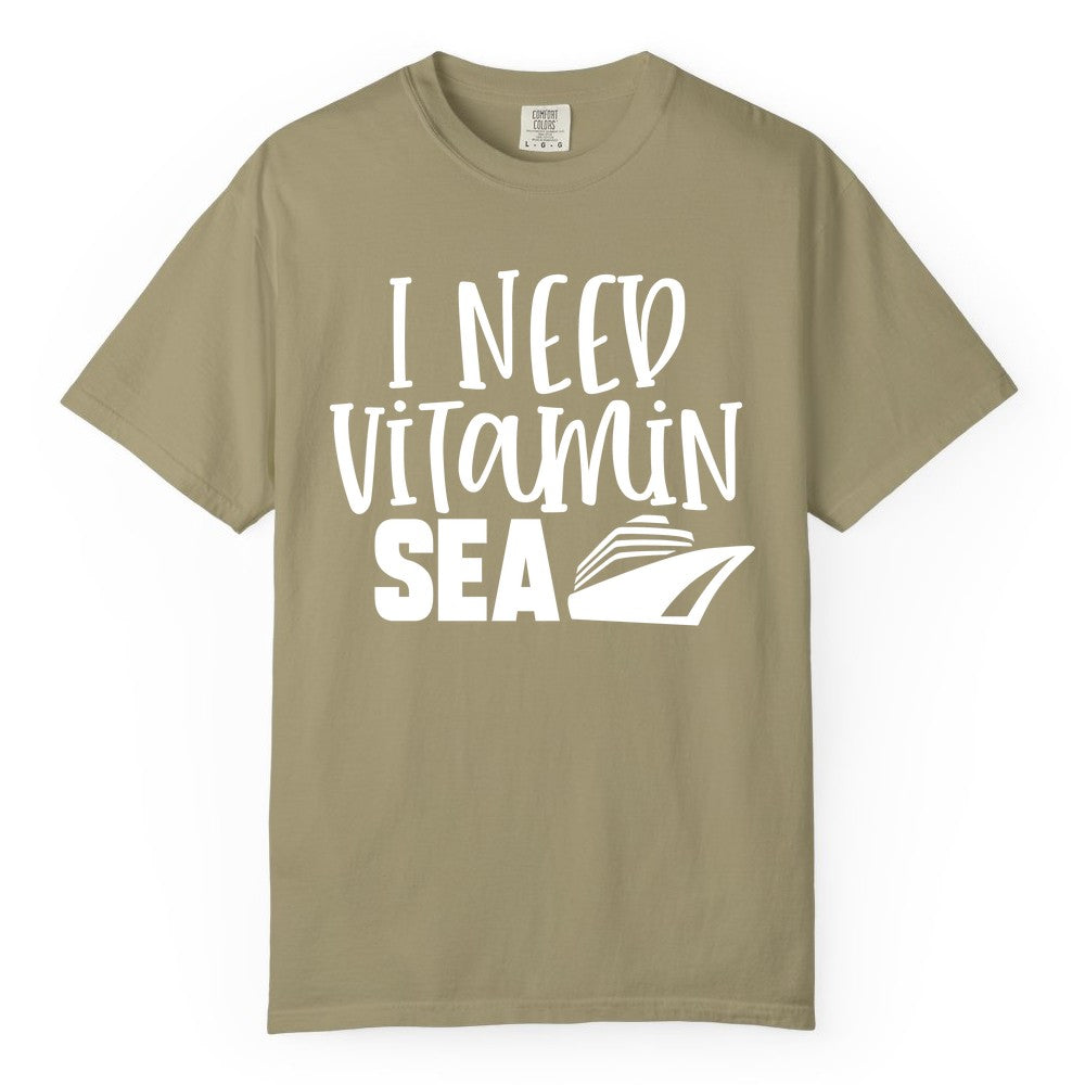 Vitamin Sea Cruise Shirt - Funny Cruise Vacation Apparel for Travelers (Comfort Color) in Khaki - I Need Vitamin Sea Cruise Ship Funny Nautical Vacation Shirt