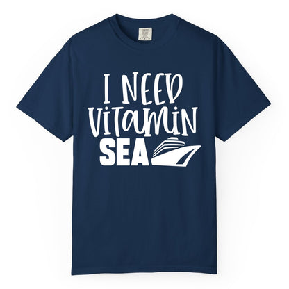 Vitamin Sea Cruise Shirt - Funny Cruise Vacation Apparel for Travelers (Comfort Color) in Navy - I Need Vitamin Sea Cruise Ship Funny Nautical Vacation Shirt