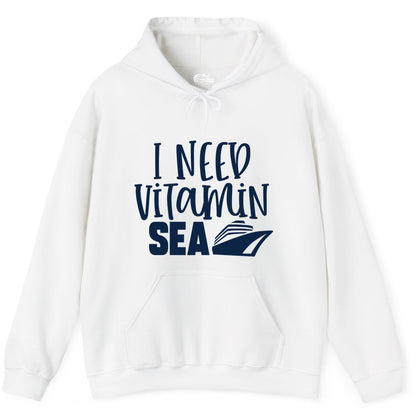 Vitamin Sea Cruise Shirt - Funny Cruise Vacation Apparel for Travelers (Hoodie) in White - I Need Vitamin Sea Cruise Ship Funny Nautical Vacation Shirt