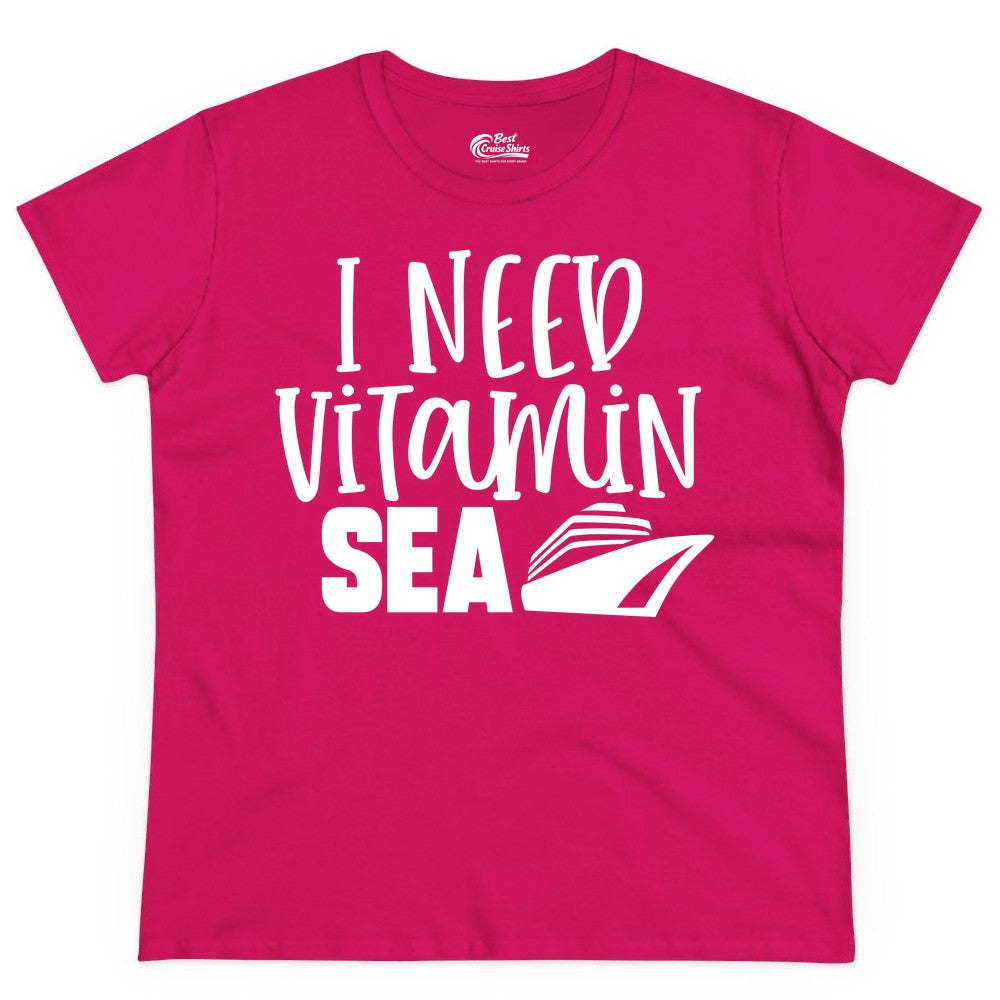 Vitamin Sea Cruise Shirt - Funny Cruise Vacation Apparel for Travelers (Ladies Tee) in Heliconia - I Need Vitamin Sea Cruise Ship Funny Nautical Vacation Shirt