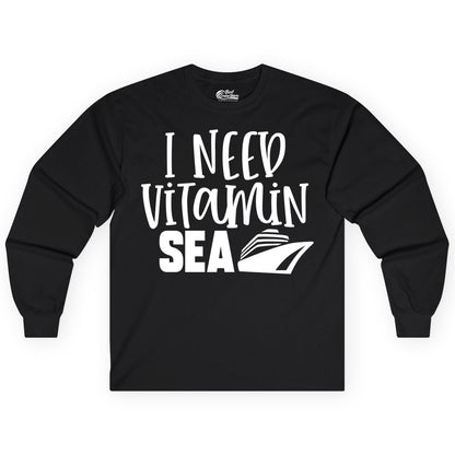 Vitamin Sea Cruise Shirt - Funny Cruise Vacation Apparel for Travelers (Long Sleeve) in Black - I Need Vitamin Sea Cruise Ship Funny Nautical Vacation Shirt