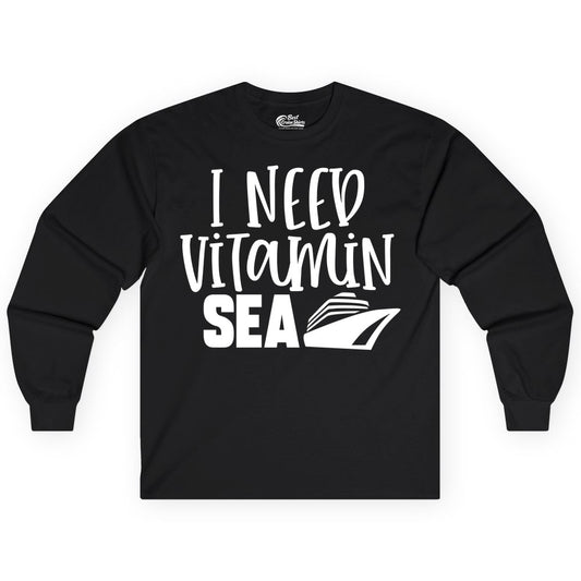 Vitamin Sea Cruise Shirt - Funny Cruise Vacation Apparel for Travelers (Long Sleeve) in Black - I Need Vitamin Sea Cruise Ship Funny Nautical Vacation Shirt