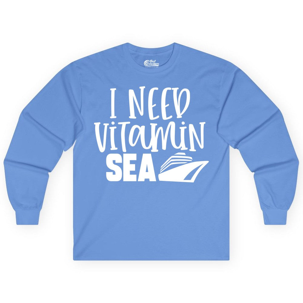 Vitamin Sea Cruise Shirt - Funny Cruise Vacation Apparel for Travelers (Long Sleeve) in Carolina Blue - I Need Vitamin Sea Cruise Ship Funny Nautical Vacation Shirt