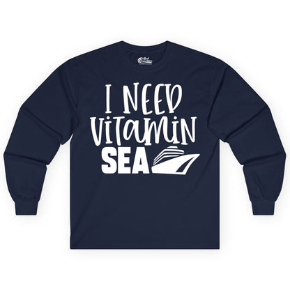 Vitamin Sea Cruise Shirt - Funny Cruise Vacation Apparel for Travelers (Long Sleeve) in Navy - I Need Vitamin Sea Cruise Ship Funny Nautical Vacation Shirt