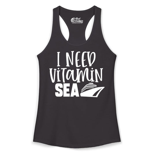 Vitamin Sea Cruise Shirt - Funny Cruise Vacation Apparel for Travelers (Ladies Tank) in Black - I Need Vitamin Sea Cruise Ship Funny Nautical Vacation Shirt