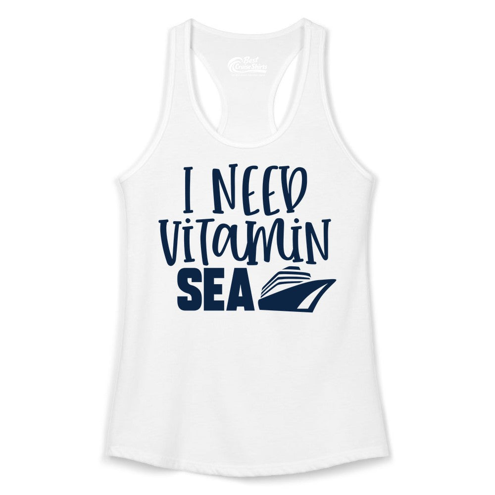 Vitamin Sea Cruise Shirt - Funny Cruise Vacation Apparel for Travelers (Ladies Tank) in White - I Need Vitamin Sea Cruise Ship Funny Nautical Vacation Shirt