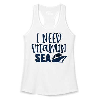 Vitamin Sea Cruise Shirt - Funny Cruise Vacation Apparel for Travelers (Ladies Tank) in White - I Need Vitamin Sea Cruise Ship Funny Nautical Vacation Shirt