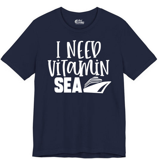 Vitamin Sea Cruise Shirt - Funny Cruise Vacation Apparel for Travelers (Premium Tee) in Navy - I Need Vitamin Sea Cruise Ship Funny Nautical Vacation Shirt