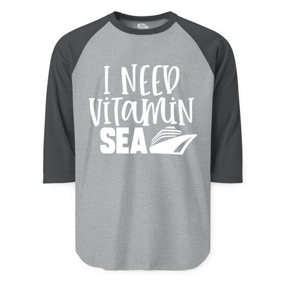 Vitamin Sea Cruise Shirt - Funny Cruise Vacation Apparel for Travelers (Raglan) in Heather GreyHeather Charcoal - I Need Vitamin Sea Cruise Ship Funny Nautical Vacation Shirt