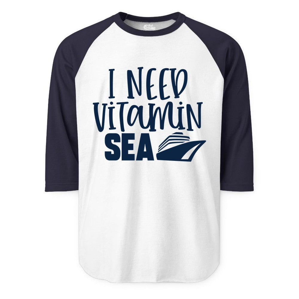Vitamin Sea Cruise Shirt - Funny Cruise Vacation Apparel for Travelers (Raglan) in WhiteNavy - I Need Vitamin Sea Cruise Ship Funny Nautical Vacation Shirt