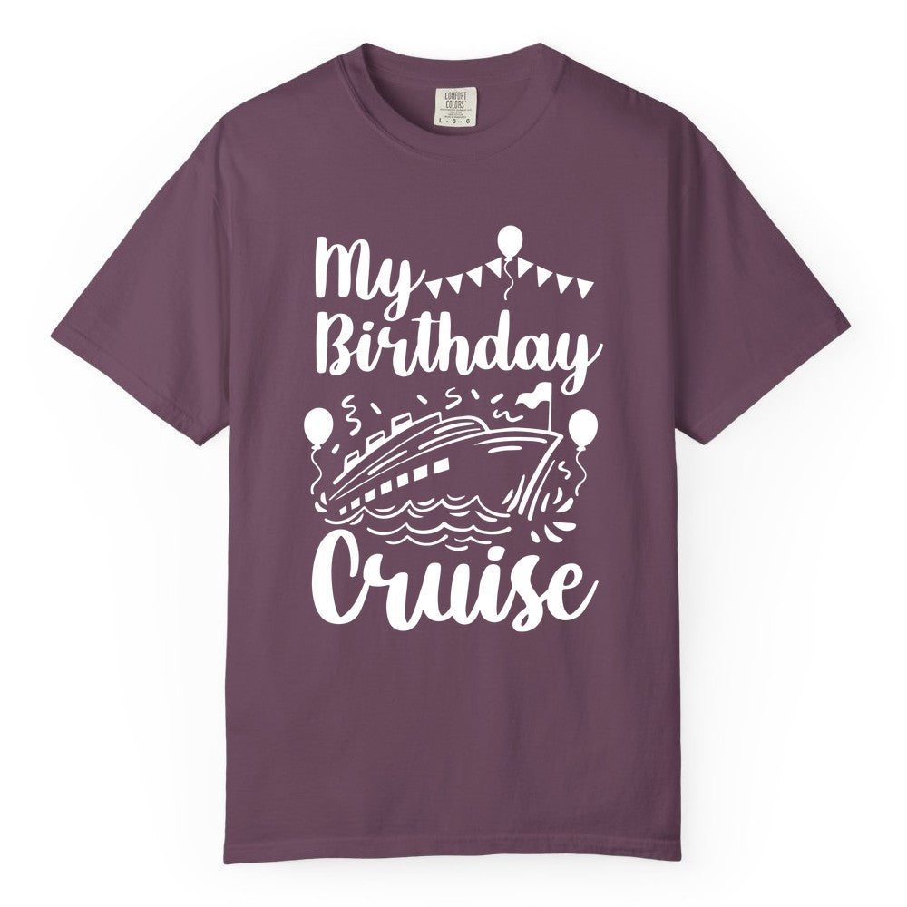 Birthday Cruise Shirt - Fun Cruise Birthday Party Vacation Tee (Comfort Color) in Berry - My Birthday Cruise Shirt - Hand Drawn Ship Balloons and Banners Design