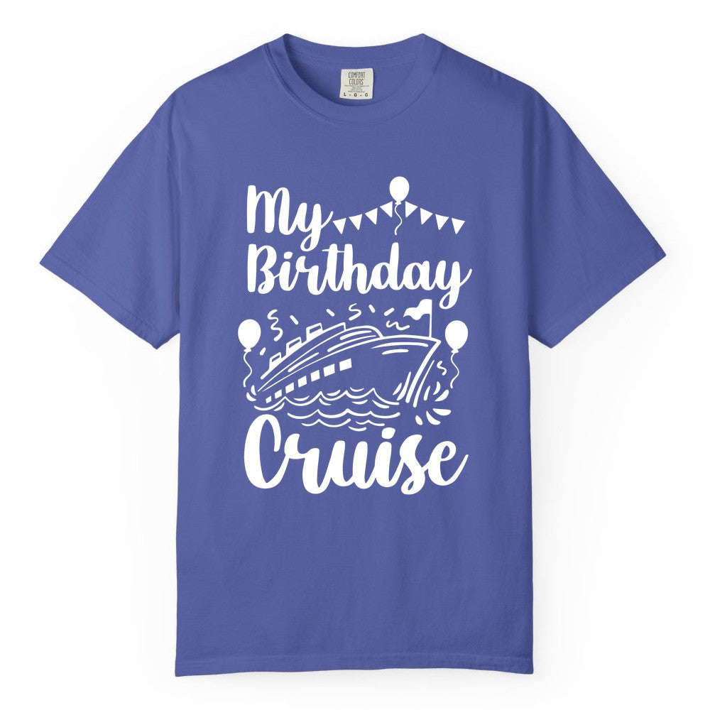 Birthday Cruise Shirt - Fun Cruise Birthday Party Vacation Tee (Comfort Color) in Periwinkle - My Birthday Cruise Shirt - Hand Drawn Ship Balloons and Banners Design