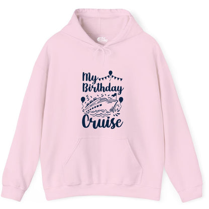 Birthday Cruise Shirt - Fun Cruise Birthday Party Vacation Tee (Hoodie) in Light Pink - My Birthday Cruise Shirt - Hand Drawn Ship Balloons and Banners Design