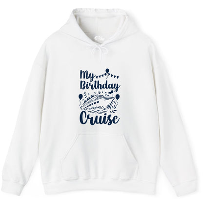 Birthday Cruise Shirt - Fun Cruise Birthday Party Vacation Tee (Hoodie) in White - My Birthday Cruise Shirt - Hand Drawn Ship Balloons and Banners Design