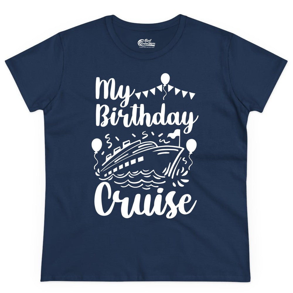 Birthday Cruise Shirt - Fun Cruise Birthday Party Vacation Tee (Ladies Tee) in Navy - My Birthday Cruise Shirt - Hand Drawn Ship Balloons and Banners Design