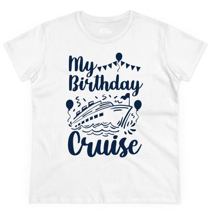 Birthday Cruise Shirt - Fun Cruise Birthday Party Vacation Tee (Ladies Tee) in White - My Birthday Cruise Shirt - Hand Drawn Ship Balloons and Banners Design