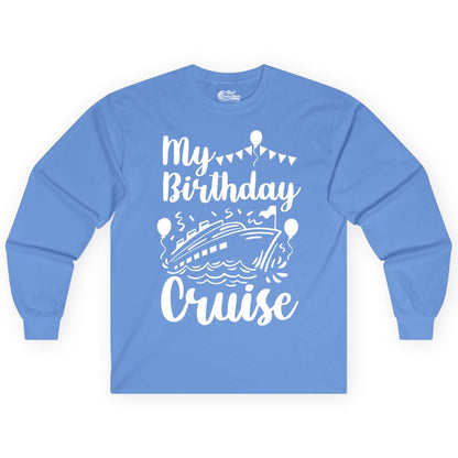 Birthday Cruise Shirt - Fun Cruise Birthday Party Vacation Tee (Long Sleeve) in Carolina Blue - My Birthday Cruise Shirt - Hand Drawn Ship Balloons and Banners Design