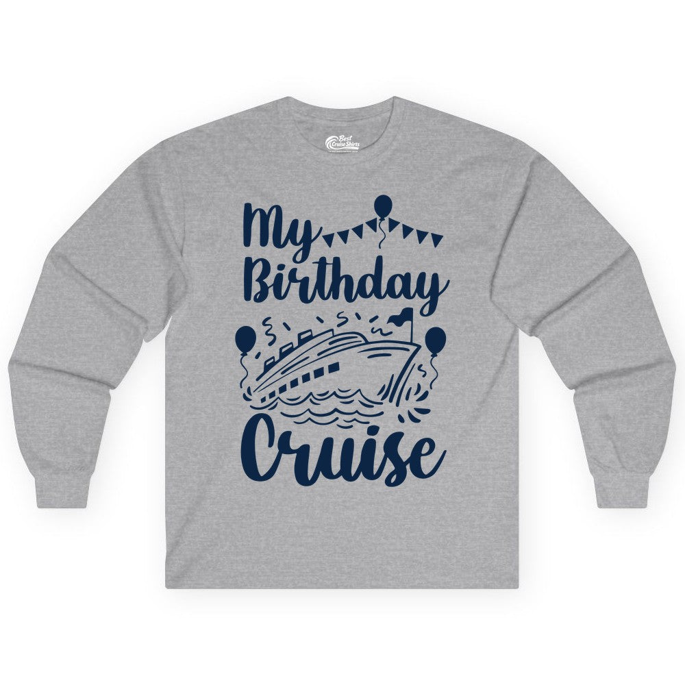 Birthday Cruise Shirt - Fun Cruise Birthday Party Vacation Tee (Long Sleeve) in Sport Grey - My Birthday Cruise Shirt - Hand Drawn Ship Balloons and Banners Design