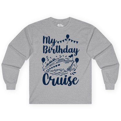 Birthday Cruise Shirt - Fun Cruise Birthday Party Vacation Tee (Long Sleeve) in Sport Grey - My Birthday Cruise Shirt - Hand Drawn Ship Balloons and Banners Design