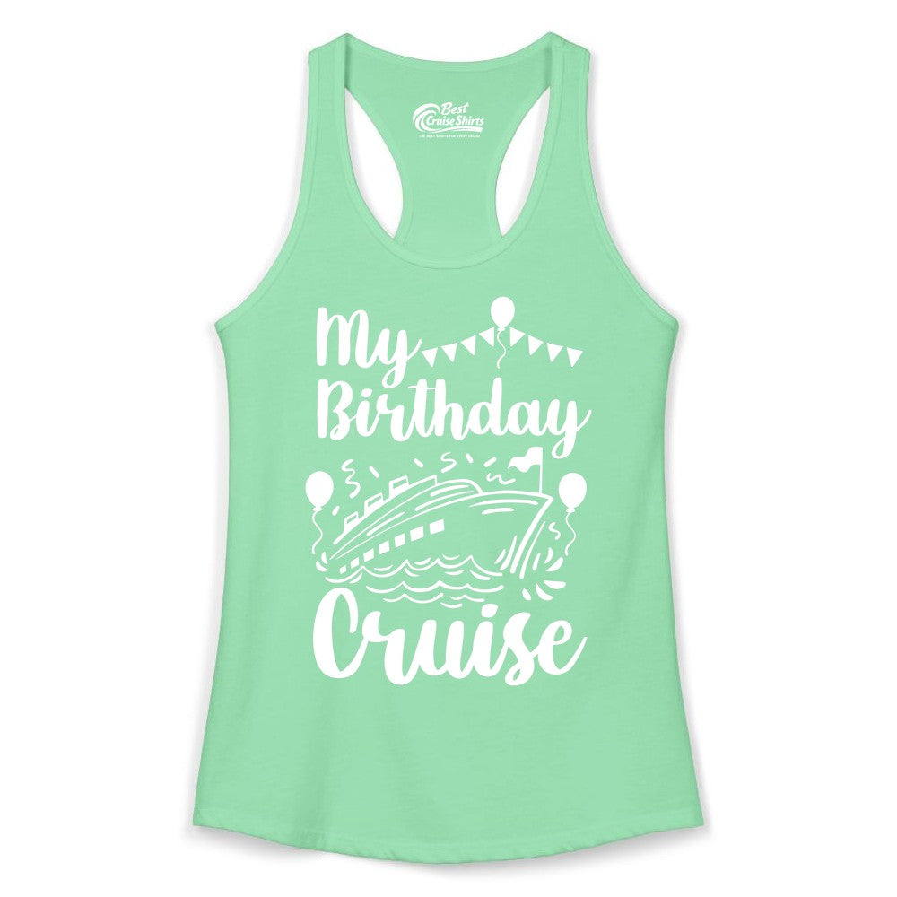 Birthday Cruise Shirt - Fun Cruise Birthday Party Vacation Tee (Ladies Tank) in Solid Mint - My Birthday Cruise Shirt - Hand Drawn Ship Balloons and Banners Design