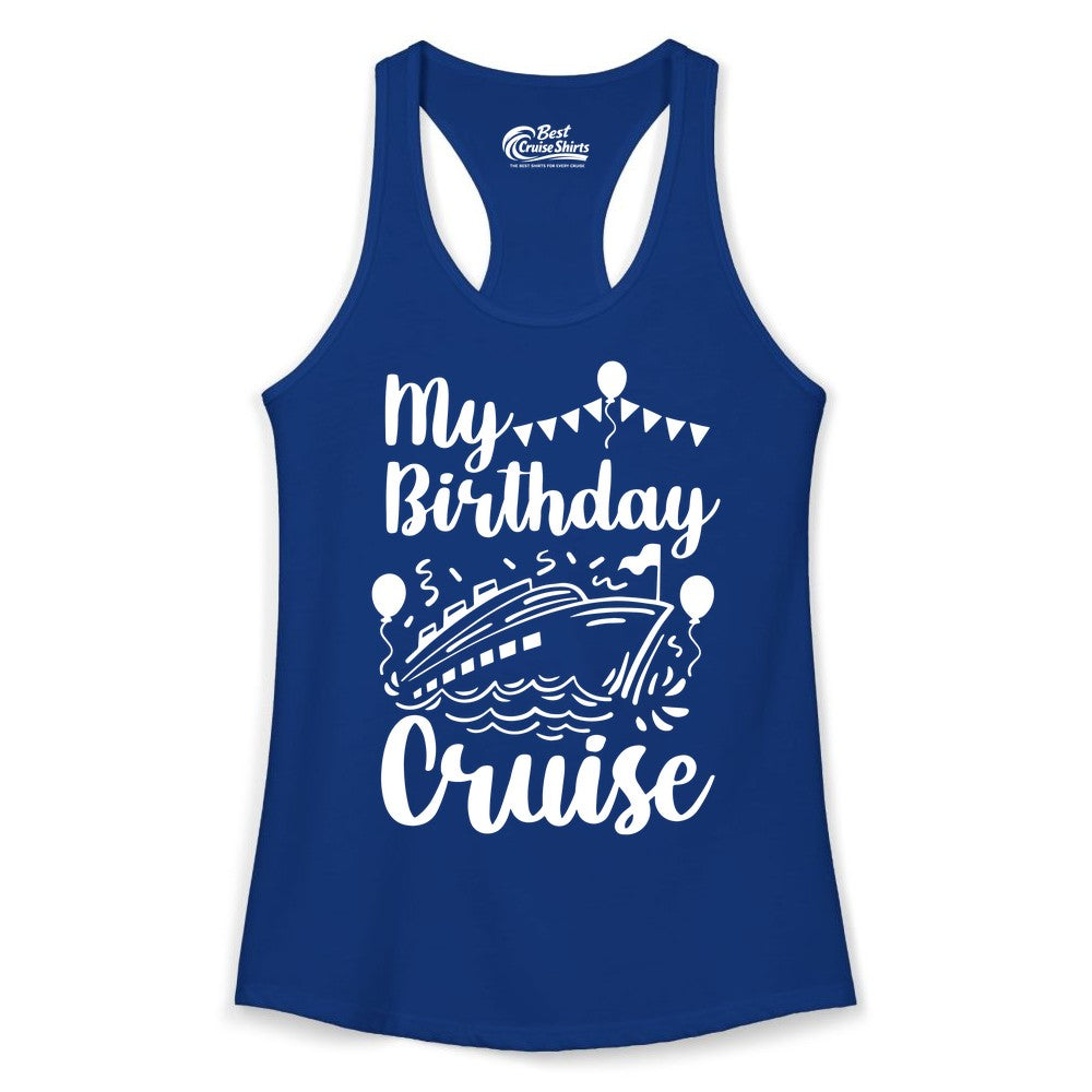 Birthday Cruise Shirt - Fun Cruise Birthday Party Vacation Tee (Ladies Tank) in Solid Royal - My Birthday Cruise Shirt - Hand Drawn Ship Balloons and Banners Design