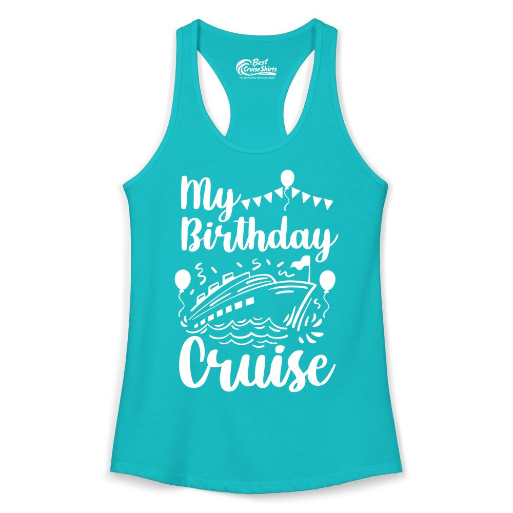 Birthday Cruise Shirt - Fun Cruise Birthday Party Vacation Tee (Ladies Tank) in Tahiti Blue - My Birthday Cruise Shirt - Hand Drawn Ship Balloons and Banners Design