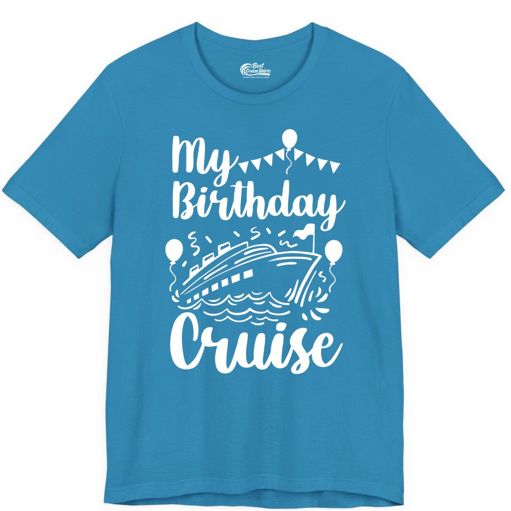 Birthday Cruise Shirt - Fun Cruise Birthday Party Vacation Tee (Premium Tee) in Aqua - My Birthday Cruise Shirt - Hand Drawn Ship Balloons and Banners Design