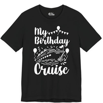 Birthday Cruise Shirt - Fun Cruise Birthday Party Vacation Tee (Premium Tee) in Black - My Birthday Cruise Shirt - Hand Drawn Ship Balloons and Banners Design