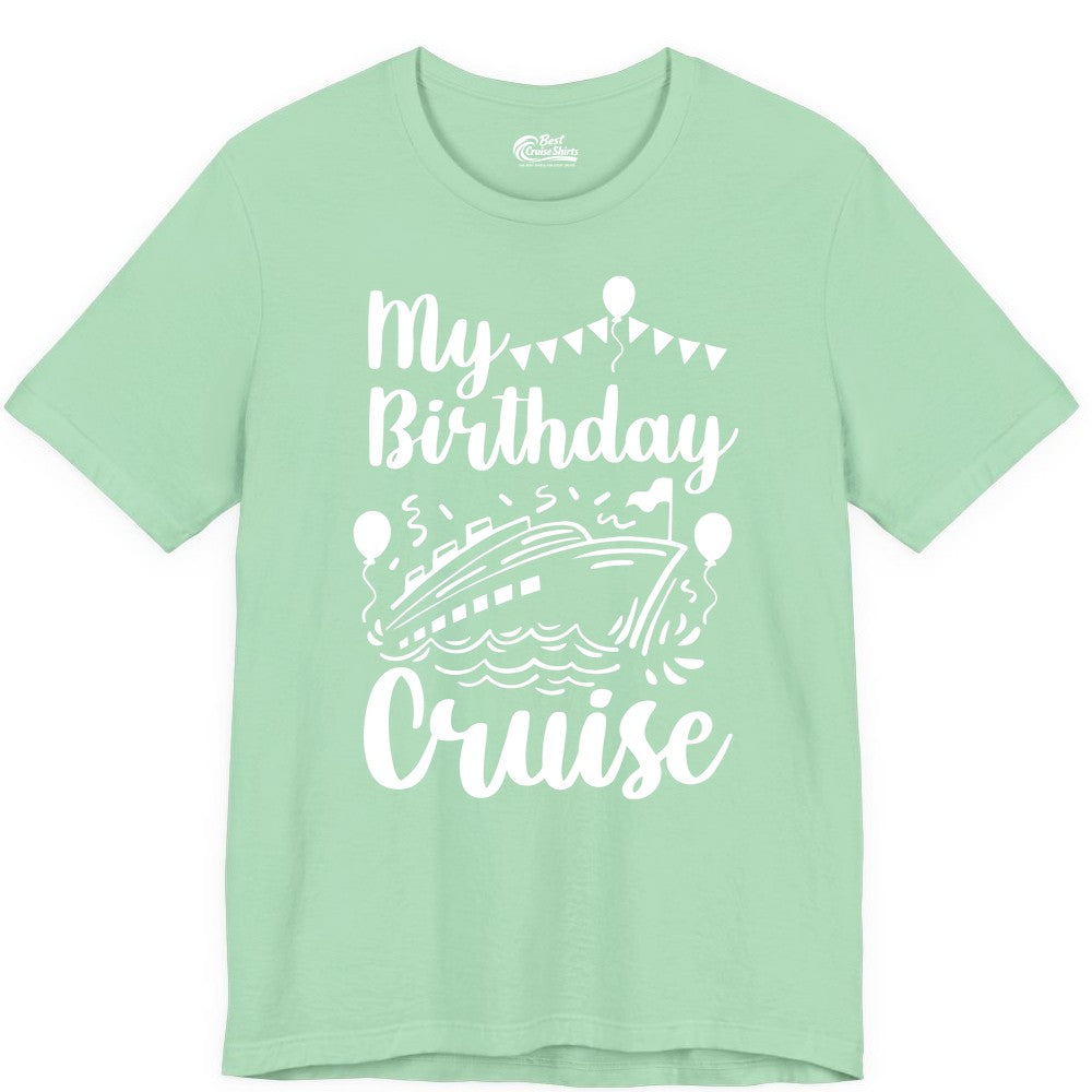 Birthday Cruise Shirt - Fun Cruise Birthday Party Vacation Tee (Premium Tee) in Mint - My Birthday Cruise Shirt - Hand Drawn Ship Balloons and Banners Design