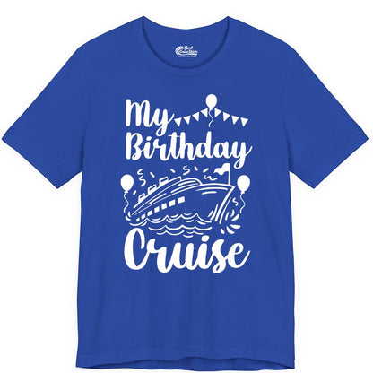 Birthday Cruise Shirt - Fun Cruise Birthday Party Vacation Tee (Premium Tee) in True Royal - My Birthday Cruise Shirt - Hand Drawn Ship Balloons and Banners Design
