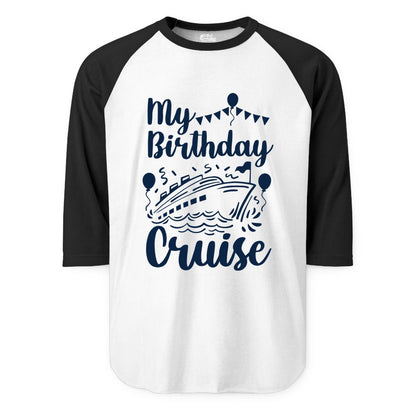 Birthday Cruise Shirt - Fun Cruise Birthday Party Vacation Tee (Raglan) in WhiteBlack - My Birthday Cruise Shirt - Hand Drawn Ship Balloons and Banners Design