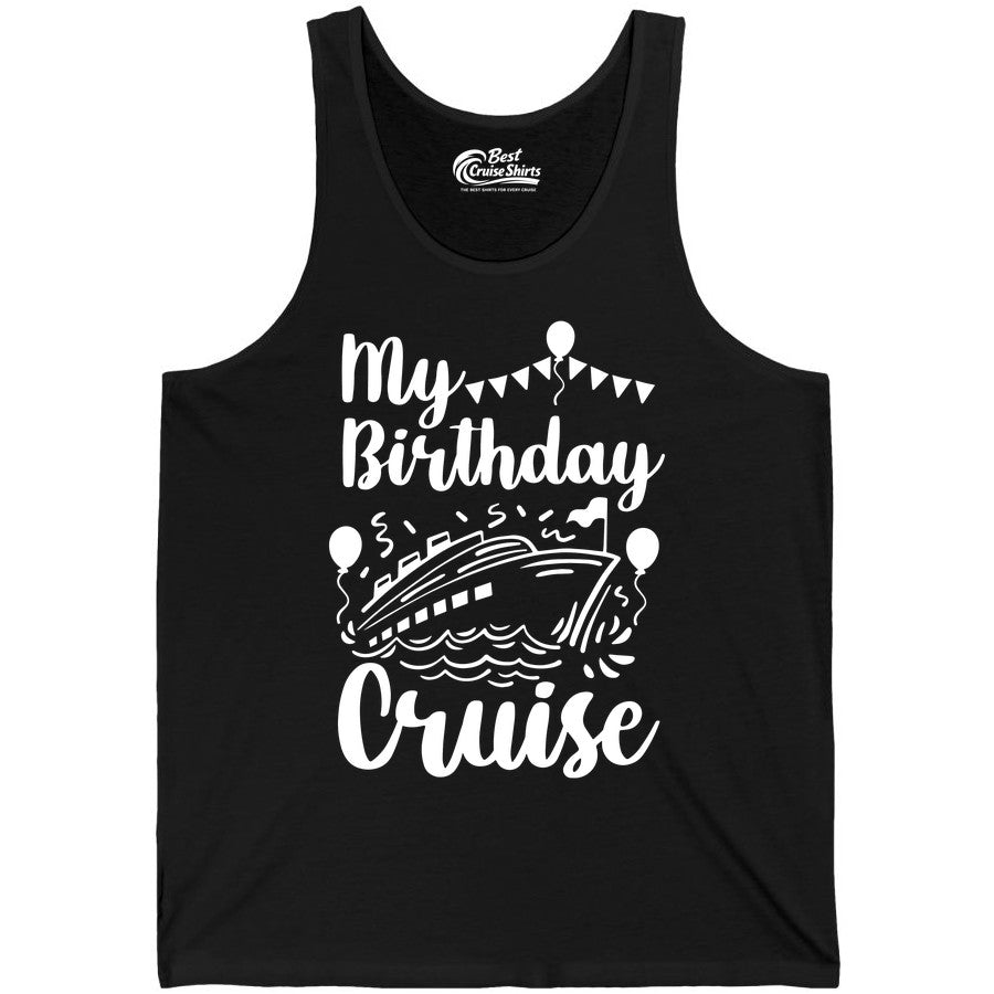 Birthday Cruise Shirt - Fun Cruise Birthday Party Vacation Tee (Tank Top) in Black - My Birthday Cruise Shirt - Hand Drawn Ship Balloons and Banners Design