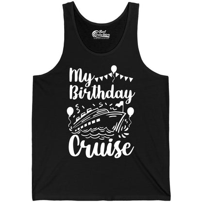 Birthday Cruise Shirt - Fun Cruise Birthday Party Vacation Tee (Tank Top) in Black - My Birthday Cruise Shirt - Hand Drawn Ship Balloons and Banners Design