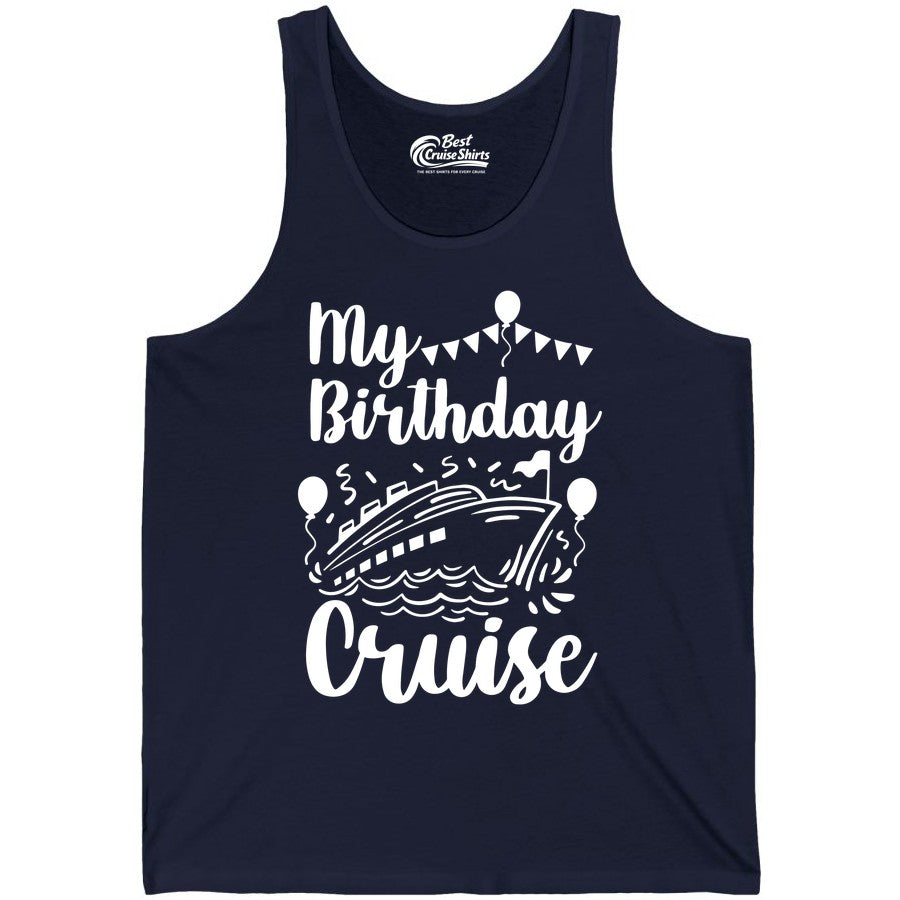 Birthday Cruise Shirt - Fun Cruise Birthday Party Vacation Tee (Tank Top) in Navy - My Birthday Cruise Shirt - Hand Drawn Ship Balloons and Banners Design